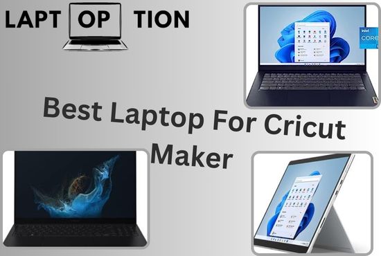 Best Laptop For Cricut Maker