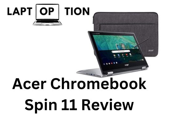 Acer Chromebook Spin 11 Review