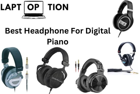 Best Headphone For Digital Piano