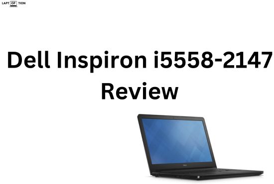 Dell Inspiron i5558-2147 Review